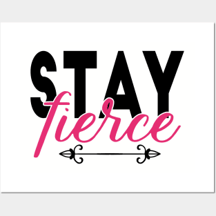 Stay Fierce Posters and Art